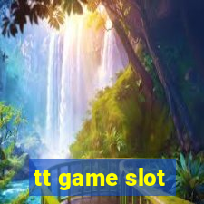 tt game slot